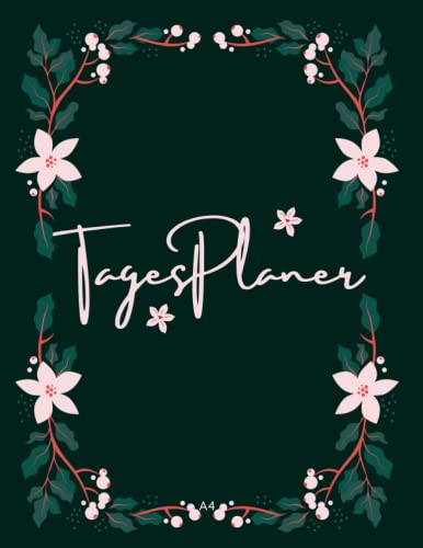 tagesplaner a4: Planen Sie Ihr Leben mit diesem Kalender: heutiger