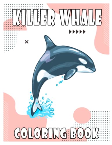 Killer Whale Coloring Book: High Quality Coloring Pages, beautiful