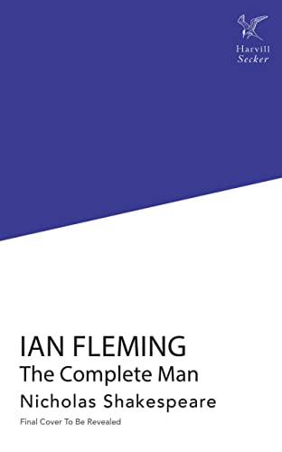 Ian Fleming: The Complete Man