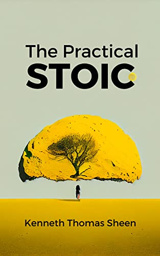 The Practical Stoic: Finding Inner Peace Through Stoicism