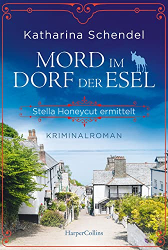 Mord im Dorf der Esel. Stella Honeycut ermittelt: Kriminalroman