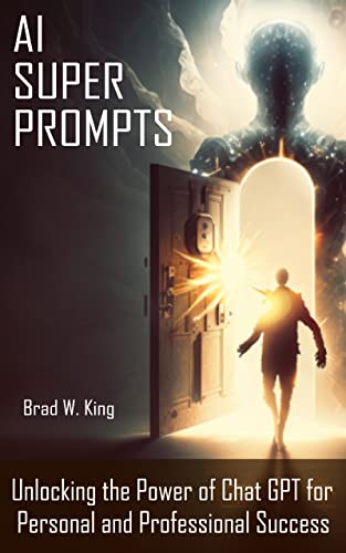 AI Superprompts: Unlocking the Power of Chat GPT for Personal and ...
