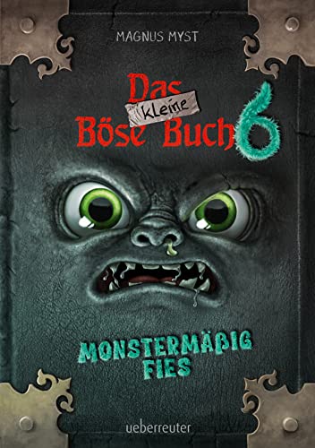 Das kleine Böse Buch 6 (Das kleine Böse Buch, Bd. 6): Monstermäßig fies!
