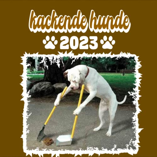 kackende hunde kalender 2023: Lustige Geschenke für kacken hunde 2023