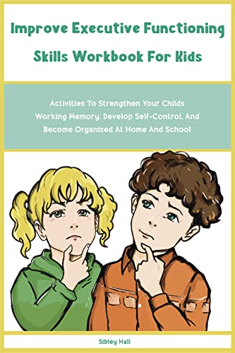 Improve Executive Functioning Skills Workbook For Kids: Activities To ...