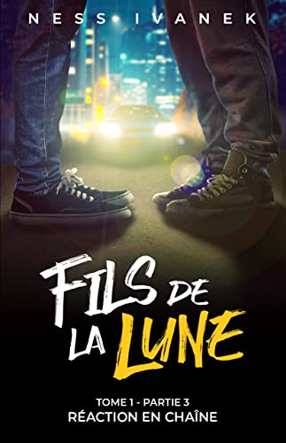 Fils de la Lune (Tome 1, Partie 3) : Réaction en chaîne