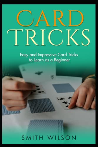 Card Tricks for Beginners: Easy and Impressive Card Tricks to Learn as ...