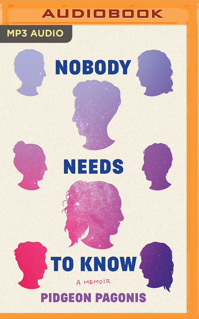 Nobody Needs to Know: A Memoir