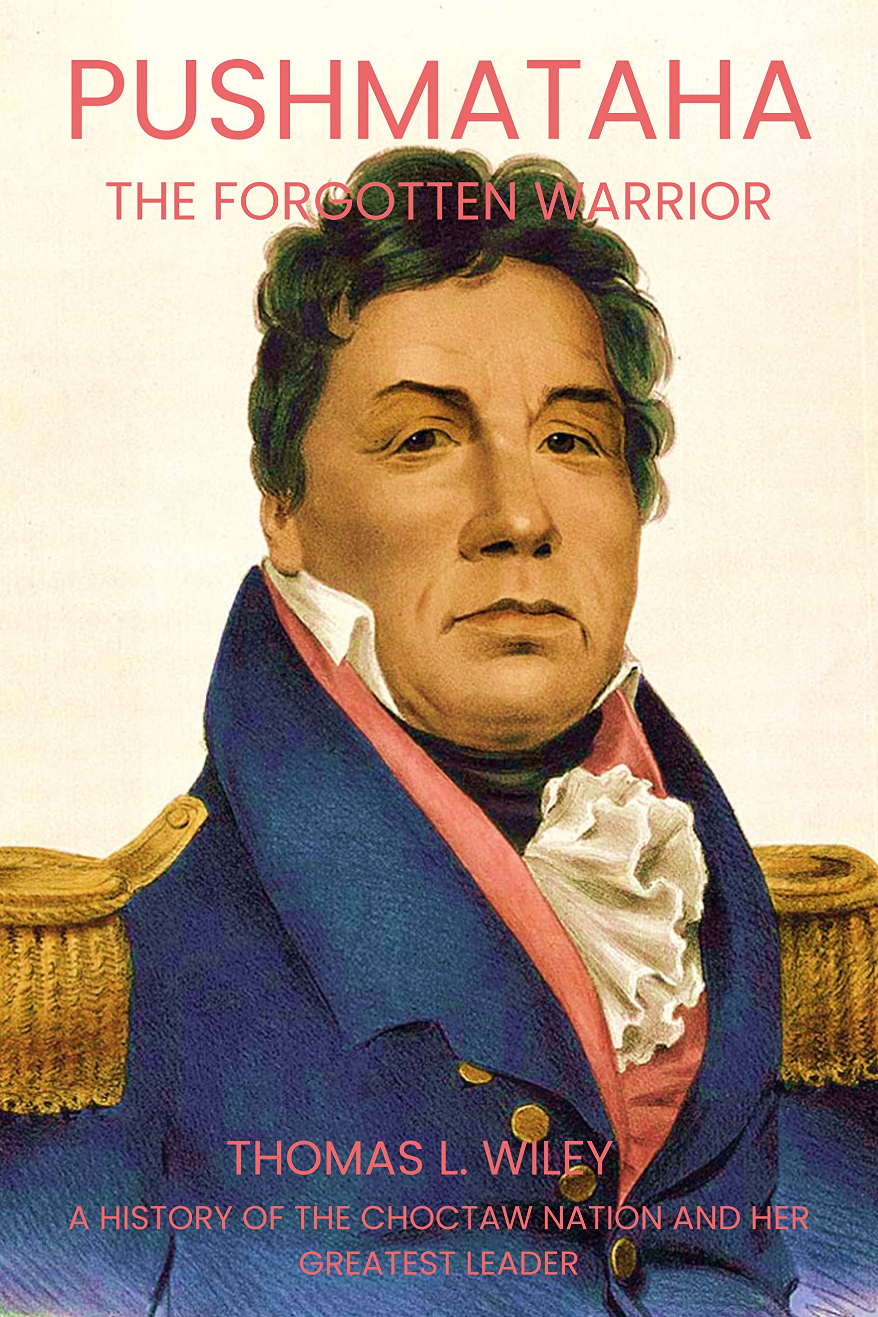 PUSHMATAHA THE WARRIOR by Thomas Wiley Goodreads