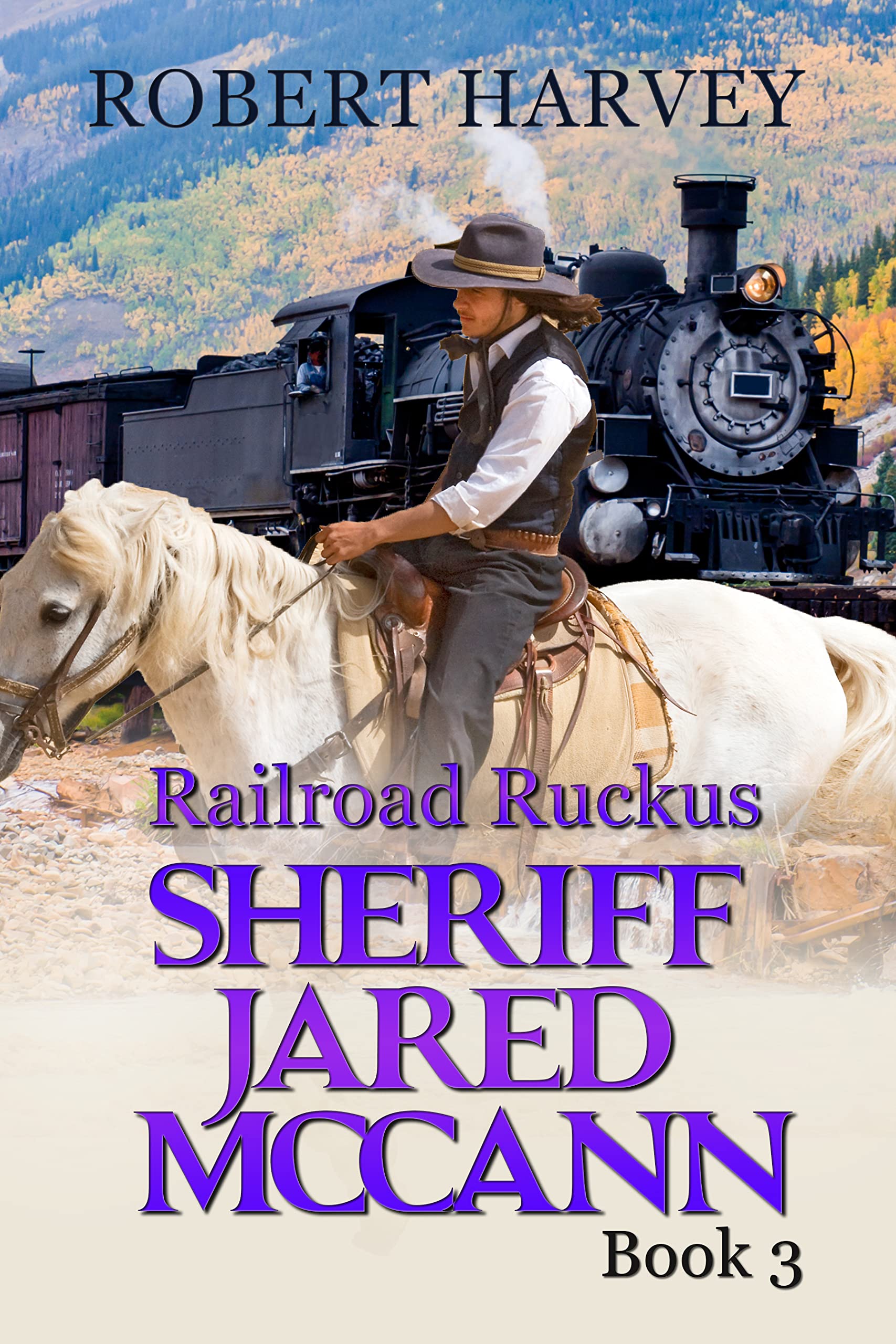 Railroad Ruckus: Sheriff Jared McCann Book 3