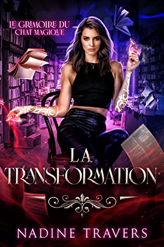 La Transformation (Le Grimoire du Chat Magique t. 2)