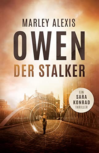 Der Stalker: Sara Konrad Thriller