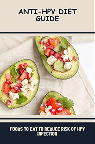 Image showcasing Anti-HPV Diet Guide: Foods To Eat To Reduce Risk Of HPV Infection by ...
