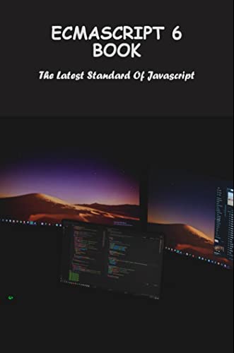 ECMAScript 6 Book: The Latest Standard Of JavaScript by Buck Dupouy ...