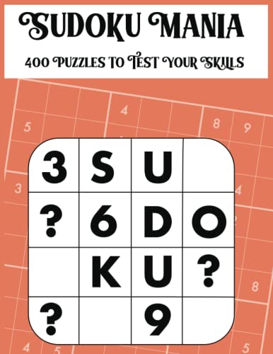 Sudoku Mania For Teens and Adults - 400 Puzzles to Test Your Skills ...