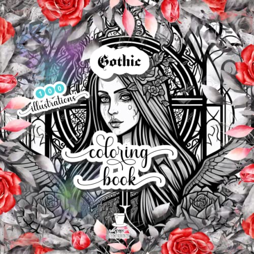 Gothic adult coloring book: The perfect way to relax and to escape into a world of Gothic beauty ...