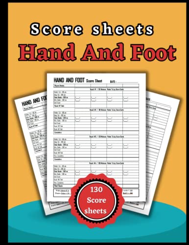 Hand And Foot Score Sheets: 130 Pages Hand and Foot Score Pad For Score ...
