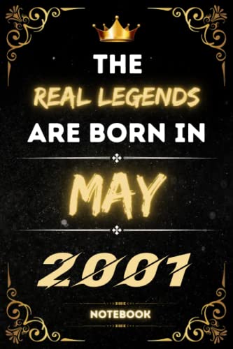 The Real Legends Are Born in May 2001: Journal & Notebook For Men Or