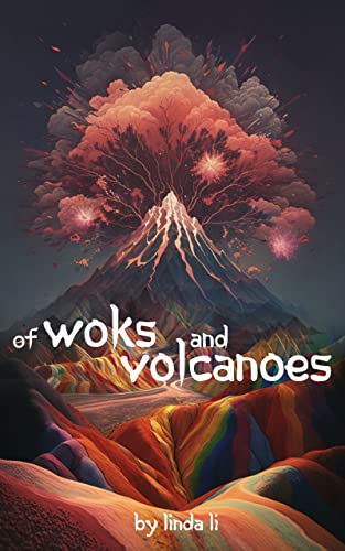 Of Woks and Volcanoes
