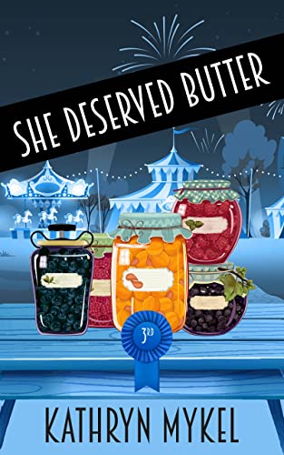 She Deserved Butter: A Traveling Cozy Mystery Series