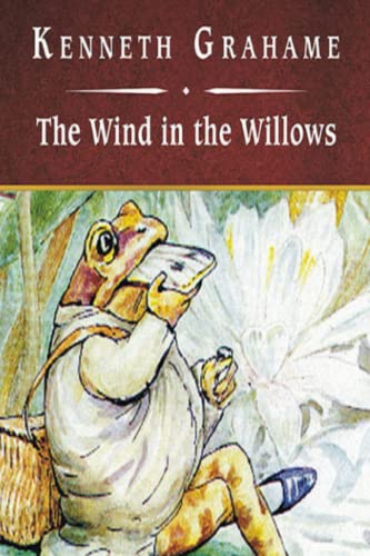 The Wind in the Willows (Annotated) by Kenneth Grahame | Goodreads