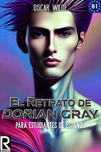 El retrato de Dorian Gray para estudiantes de español. Nivel B1. Intermedio.