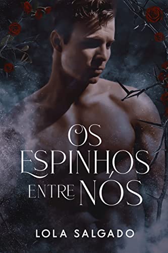 Os Espinhos Entre Nós