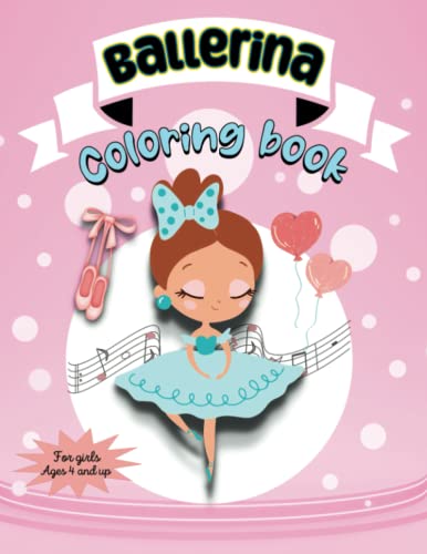 Ballerina Coloring Book: World's Greatest Ballerina/For Little Aspiring Ballet Dancers/Kids Ages ...