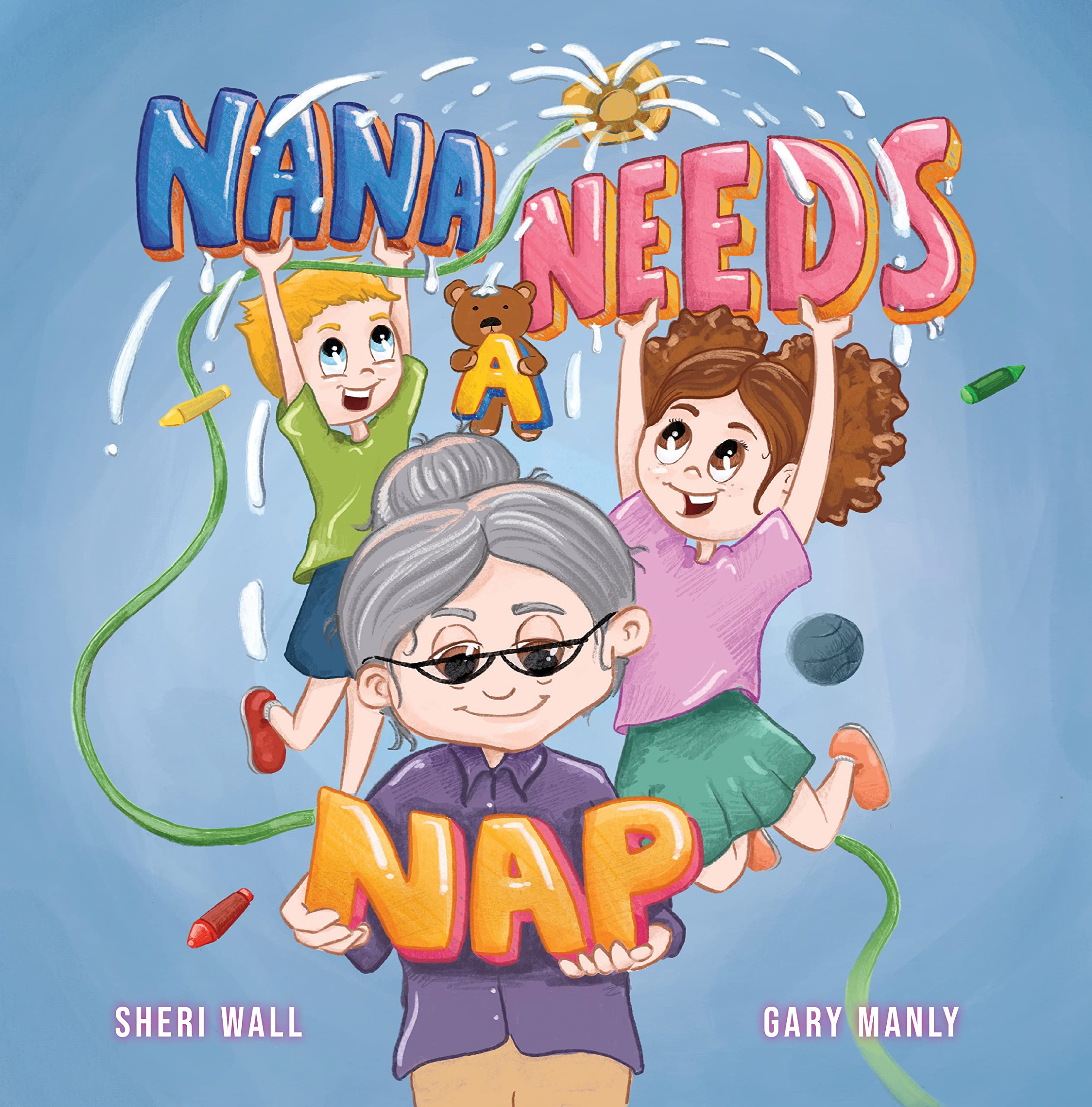 Nana Needs A Nap: A Rhyming Picture Book about the Love Between a Special Grandmother and her Grandchildren!