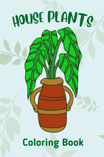 House Plants Coloring Book: House Plants Coloring Book for kids ages 4