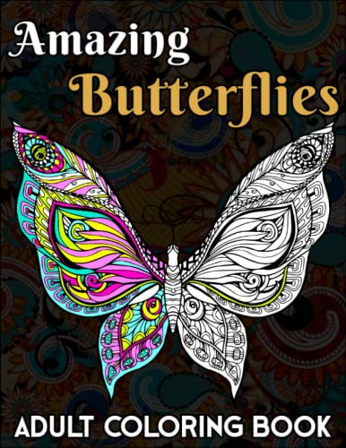 Amazing Butterflies Adult Coloring Book: Coloring Book for Adults ...