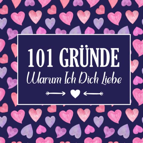 101 Gründe Warum Ich Dich Liebe Romantische Liebeserklärung für Sie und Ihn zum Valentinstag