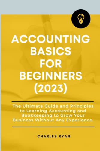 ACCOUNTING BASICS FOR BEGINNERS (2023): The Ultimate Guide and ...