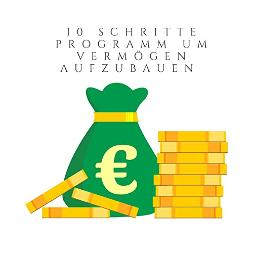 Vermögen aufbauen: Ein Schritt-für-Schritt-Plan zur finanziellen ...