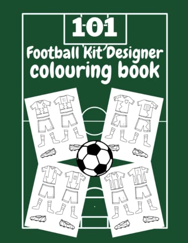 101 Football kit Designer Colouring Book: Football Equipment Colouring ...