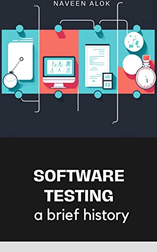 Software Testing - a brief history by Naveen Alok | Goodreads