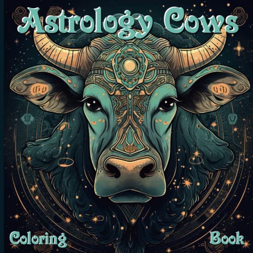 Astrology Cows Coloring Book For Teen and Adults Unleash your
