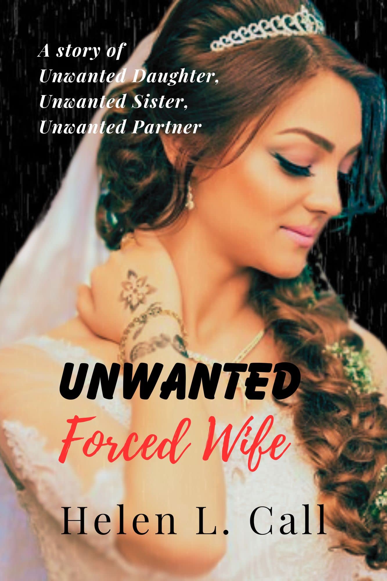 Unwanted Forced Wife: A story of Unwanted Daughter, Unwanted Sister