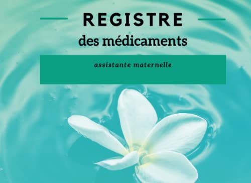 Registre des médicaments assistante maternelle: Un outil indispensable