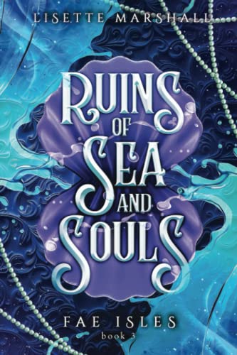 Ruins of Sea and Souls (Fae Isles #3)