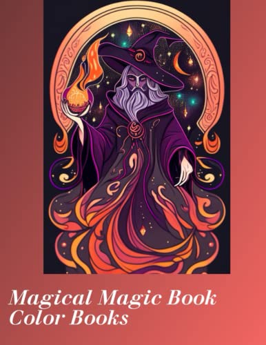 Magical Coloring Book: Unleash Your Imagination and Rediscover the Magic of Being an Adult by ...