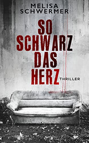 So schwarz das Herz: Thriller (Fabian Prior 10)