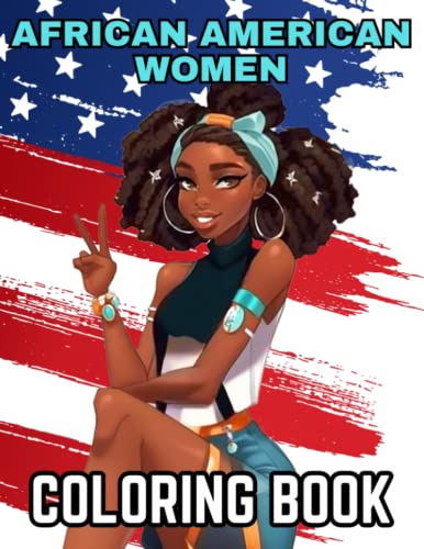 African American Women Coloring Book for Teens and Adults: Celebrating