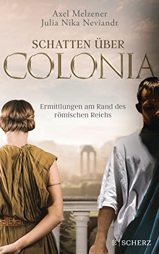 Schatten über Colonia – Ermittlungen am Rand des Römischen Reichs: »Spannend und quicklebendig!« Bücheratlas