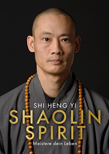 Shaolin Spirit: Meistere dein Leben | The Way to Self Mastery, Shaolin Temple Europe