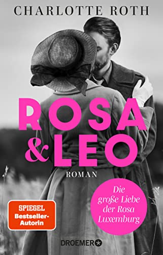 Rosa und Leo: Die große Liebe der Rosa Luxemburg