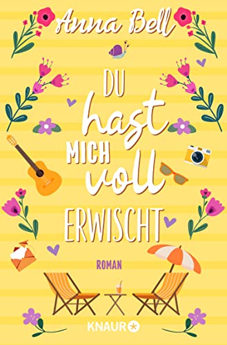 Du hast mich voll erwischt: Roman | Es ist nie zu spät,deinem Herzen zu folgen!