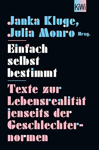 Einfach selbst bestimmt: Texte zur Lebensrealität jenseits der Geschlechternormen (German Edition)