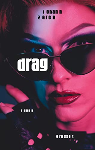 Drag (French Edition) by Johann Zarca | Goodreads