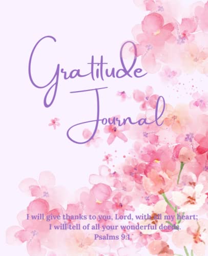 Gratitude Journal: I will give thanks to you, Lord, with all my heart ...